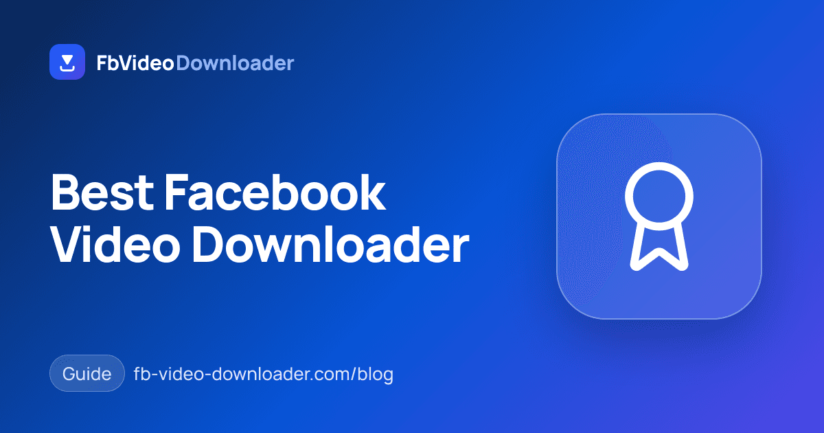 Checklist for choosing the best Facebook video downloader, with an award badge